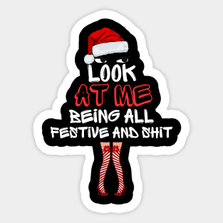 Look At Me Being All Festive And Shit Funny Christmas Humor Santa Design Sticker